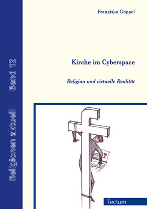 Buchcover Kirche im Cyberspace | Franziska Göppel | EAN 9783828831179 | ISBN 3-8288-3117-6 | ISBN 978-3-8288-3117-9