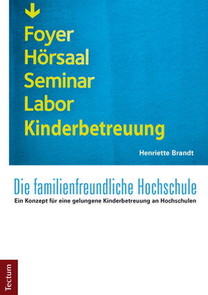 Buchcover Die familienfreundliche Hochschule | Henriette Brandt | EAN 9783828831827 | ISBN 3-8288-3182-6 | ISBN 978-3-8288-3182-7