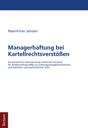 Buchcover Managerhaftung bei Kartellrechtsverstößen | Maximilian Janssen | EAN 9783828832152 | ISBN 3-8288-3215-6 | ISBN 978-3-8288-3215-2