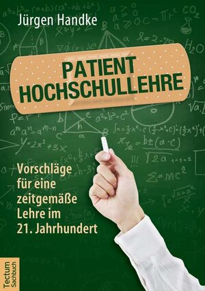 Buchcover Patient Hochschullehre | Jürgen Handke | EAN 9783828832565 | ISBN 3-8288-3256-3 | ISBN 978-3-8288-3256-5