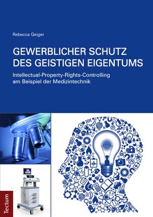 Buchcover Gewerblicher Schutz des geistigen Eigentums | Rebecca Geiger | EAN 9783828833074 | ISBN 3-8288-3307-1 | ISBN 978-3-8288-3307-4