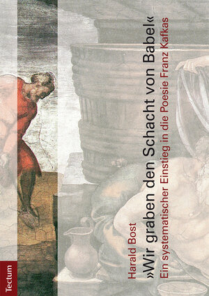 Buchcover "Wir graben den Schacht von Babel" | Harald Bost | EAN 9783828833470 | ISBN 3-8288-3347-0 | ISBN 978-3-8288-3347-0