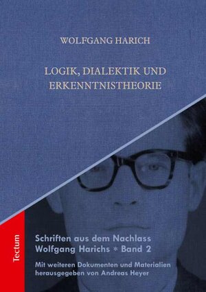 Buchcover Logik, Dialektik und Erkenntnistheorie | Wolfgang Harich | EAN 9783828834118 | ISBN 3-8288-3411-6 | ISBN 978-3-8288-3411-8