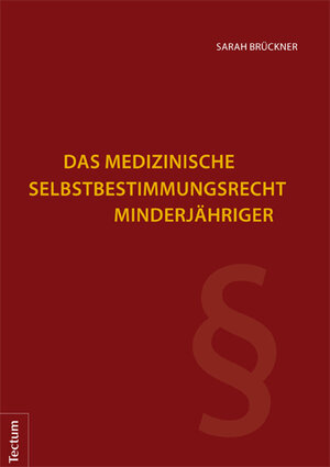Buchcover Das medizinische Selbstbestimmungsrecht Minderjähriger | Sarah Brückner | EAN 9783828834125 | ISBN 3-8288-3412-4 | ISBN 978-3-8288-3412-5