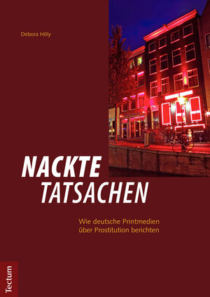 Buchcover Nackte Tatsachen | Debora Höly | EAN 9783828834743 | ISBN 3-8288-3474-4 | ISBN 978-3-8288-3474-3