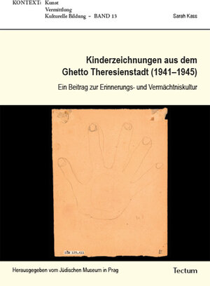 Buchcover Kinderzeichnungen aus dem Ghetto Theresienstadt (1941-1945) | Sarah Kass | EAN 9783828834897 | ISBN 3-8288-3489-2 | ISBN 978-3-8288-3489-7