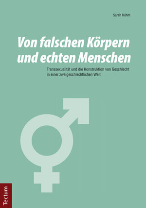 Buchcover Von falschen Körpern und echten Menschen | Sarah Röhm | EAN 9783828834989 | ISBN 3-8288-3498-1 | ISBN 978-3-8288-3498-9