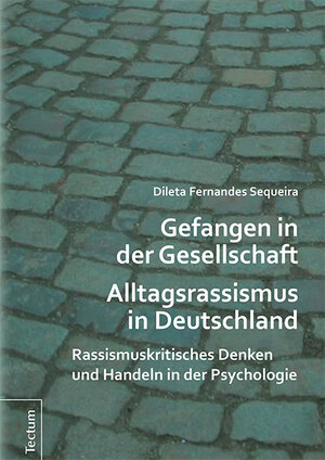 Buchcover Gefangen in der Gesellschaft - Alltagsrassismus in Deutschland | Dileta Fernandes Sequeira | EAN 9783828835375 | ISBN 3-8288-3537-6 | ISBN 978-3-8288-3537-5