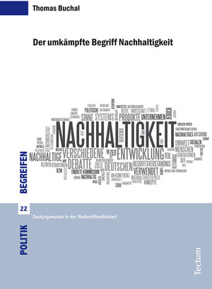 Buchcover Der umkämpfte Begriff Nachhaltigkeit | Thomas Buchal | EAN 9783828835573 | ISBN 3-8288-3557-0 | ISBN 978-3-8288-3557-3