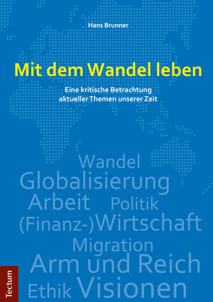 Buchcover Mit dem Wandel leben | Hans Brunner | EAN 9783828835672 | ISBN 3-8288-3567-8 | ISBN 978-3-8288-3567-2