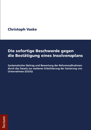 Buchcover Die sofortige Beschwerde gegen die Bestätigung eines Insolvenzplans | Christoph Vaske | EAN 9783828835771 | ISBN 3-8288-3577-5 | ISBN 978-3-8288-3577-1