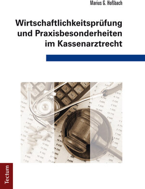 Buchcover Wirtschaftlichkeitsprüfung und Praxisbesonderheiten im Kassenarztrecht | Marius Hoßbach | EAN 9783828835795 | ISBN 3-8288-3579-1 | ISBN 978-3-8288-3579-5