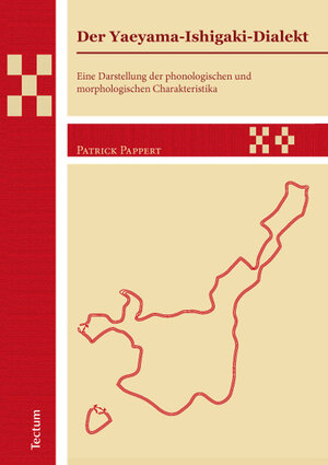 Buchcover Der Yaeyama-Ishigaki-Dialekt | Patrick Pappert | EAN 9783828836310 | ISBN 3-8288-3631-3 | ISBN 978-3-8288-3631-0