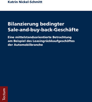 Buchcover Bilanzierung bedingter Sale-and-buy-back-Geschäfte | Katrin Nickel-Schmitt | EAN 9783828836341 | ISBN 3-8288-3634-8 | ISBN 978-3-8288-3634-1