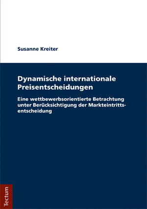 Buchcover Dynamische internationale Preisentscheidungen | Susanne Kreiter | EAN 9783828836358 | ISBN 3-8288-3635-6 | ISBN 978-3-8288-3635-8