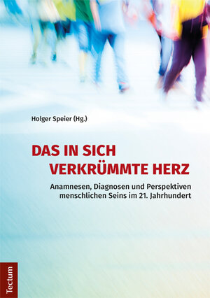 Buchcover Das in sich verkrümmte Herz | Holger Speier | EAN 9783828836792 | ISBN 3-8288-3679-8 | ISBN 978-3-8288-3679-2