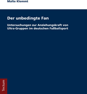 Buchcover Der unbedingte Fan | Malte Klemmt | EAN 9783828836853 | ISBN 3-8288-3685-2 | ISBN 978-3-8288-3685-3