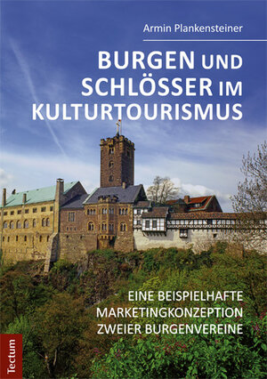 Buchcover Burgen und Schlösser im Kulturtourismus | Armin Plankensteiner | EAN 9783828836983 | ISBN 3-8288-3698-4 | ISBN 978-3-8288-3698-3