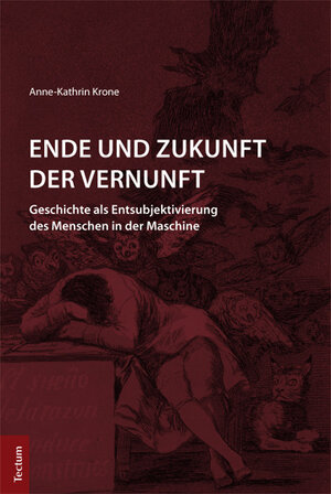 Buchcover Ende und Zukunft der Vernunft | Anne-Kathrin Krone | EAN 9783828837157 | ISBN 3-8288-3715-8 | ISBN 978-3-8288-3715-7
