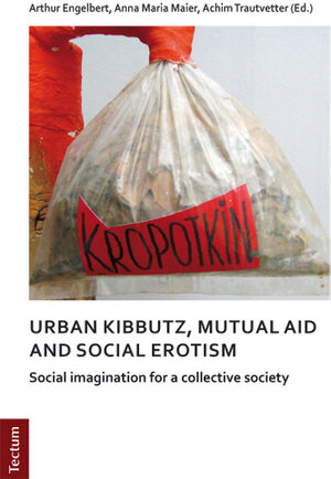 Buchcover Notes on urban kibbutz, mutual aid and social erotism | Arthur Engelbert | EAN 9783828837195 | ISBN 3-8288-3719-0 | ISBN 978-3-8288-3719-5