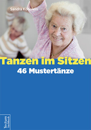Buchcover Tanzen im Sitzen - 46 Mustertänze | Sandra Köhnlein | EAN 9783828837300 | ISBN 3-8288-3730-1 | ISBN 978-3-8288-3730-0