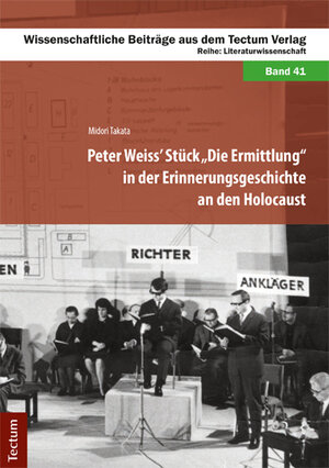 Buchcover Peter Weiss' Stück "Die Ermittlung" in der Erinnerungsgeschichte an den Holocaust | Midori Takata | EAN 9783828837676 | ISBN 3-8288-3767-0 | ISBN 978-3-8288-3767-6