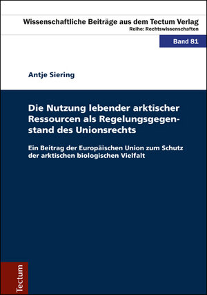 Buchcover Die Nutzung lebender arktischer Ressourcen als Regelungsgegenstand des Unionsrechts | Antje Siering | EAN 9783828837690 | ISBN 3-8288-3769-7 | ISBN 978-3-8288-3769-0