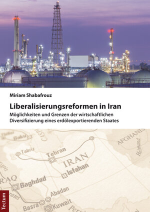 Buchcover Liberalisierungsreformen in Iran | Miriam Shabafrouz | EAN 9783828837904 | ISBN 3-8288-3790-5 | ISBN 978-3-8288-3790-4