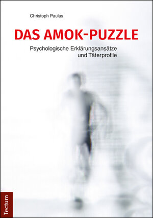 Buchcover Das Amok-Puzzle | Christoph Paulus | EAN 9783828837959 | ISBN 3-8288-3795-6 | ISBN 978-3-8288-3795-9