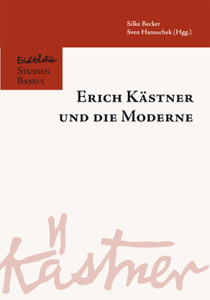 Buchcover Erich Kästner und die Moderne | Silke Becker | EAN 9783828838345 | ISBN 3-8288-3834-0 | ISBN 978-3-8288-3834-5