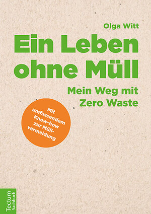 Buchcover Ein Leben ohne Müll | Olga Witt | EAN 9783828838437 | ISBN 3-8288-3843-X | ISBN 978-3-8288-3843-7