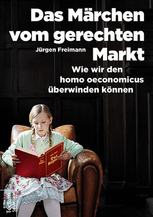 Buchcover Das Märchen vom gerechten Markt | Jürgen Freimann | EAN 9783828838536 | ISBN 3-8288-3853-7 | ISBN 978-3-8288-3853-6