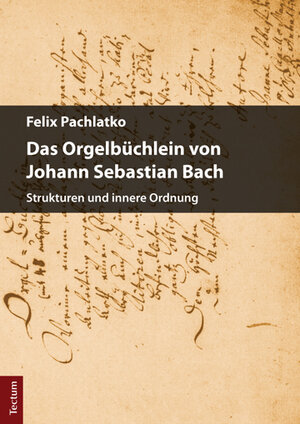 Buchcover Das Orgelbüchlein von Johann Sebastian Bach | Felix Pachlatko | EAN 9783828838987 | ISBN 3-8288-3898-7 | ISBN 978-3-8288-3898-7