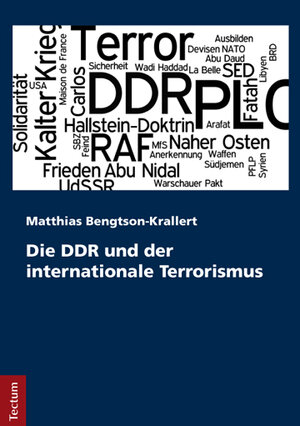 Buchcover Die DDR und der internationale Terrorismus | Matthias Bengtson-Krallert | EAN 9783828838994 | ISBN 3-8288-3899-5 | ISBN 978-3-8288-3899-4
