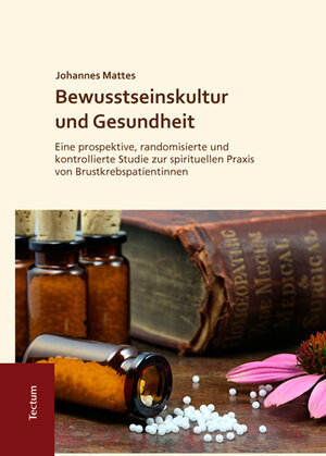 Buchcover Bewusstseinskultur und Gesundheit | Johannes Mattes | EAN 9783828839076 | ISBN 3-8288-3907-X | ISBN 978-3-8288-3907-6