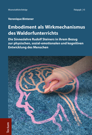 Buchcover Embodiment als Wirkmechanismus des Waldorfunterrichts | Véronique Bintener | EAN 9783828839403 | ISBN 3-8288-3940-1 | ISBN 978-3-8288-3940-3