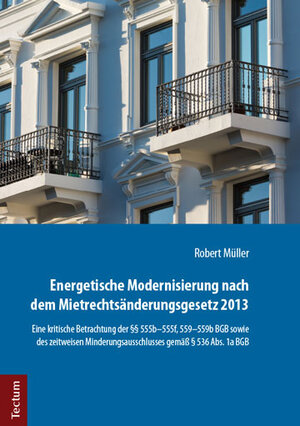 Buchcover Energetische Modernisierung nach dem Mietrechtsänderungsgesetz 2013 | Robert Müller | EAN 9783828839434 | ISBN 3-8288-3943-6 | ISBN 978-3-8288-3943-4