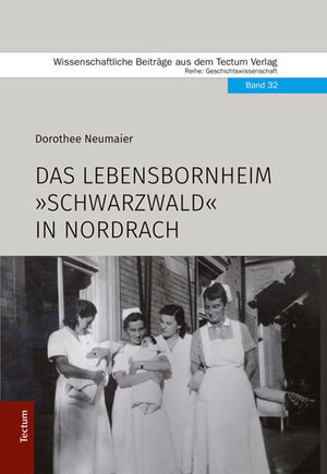 Buchcover Das Lebensbornheim "Schwarzwald" in Nordrach | Dorothee Neumaier | EAN 9783828839601 | ISBN 3-8288-3960-6 | ISBN 978-3-8288-3960-1