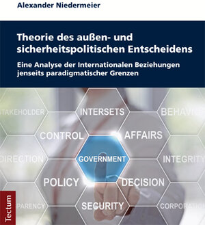 Buchcover Theorie des außen- und sicherheitspolitischen Entscheidens | Alexander Niedermeier | EAN 9783828839816 | ISBN 3-8288-3981-9 | ISBN 978-3-8288-3981-6