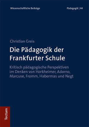 Buchcover Die Pädagogik der Frankfurter Schule | Christian Greis | EAN 9783828840072 | ISBN 3-8288-4007-8 | ISBN 978-3-8288-4007-2