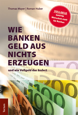 Buchcover Wie Banken Geld aus Nichts erzeugen | Thomas Mayer | EAN 9783828840706 | ISBN 3-8288-4070-1 | ISBN 978-3-8288-4070-6