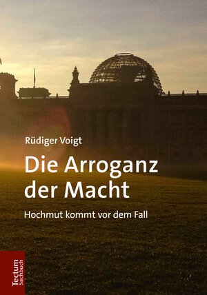 Buchcover Die Arroganz der Macht | Rüdiger Voigt | EAN 9783828840775 | ISBN 3-8288-4077-9 | ISBN 978-3-8288-4077-5