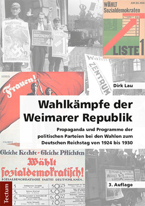 Buchcover Wahlkämpfe der Weimarer Republik | Dirk Lau | EAN 9783828842038 | ISBN 3-8288-4203-8 | ISBN 978-3-8288-4203-8