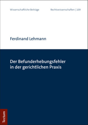 Buchcover Der Befunderhebungsfehler in der gerichtlichen Praxis | Ferdinand Lehmann | EAN 9783828842304 | ISBN 3-8288-4230-5 | ISBN 978-3-8288-4230-4