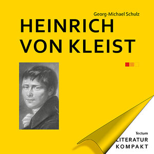 Buchcover Heinrich von Kleist | Georg-Michael Schulz | EAN 9783828844483 | ISBN 3-8288-4448-0 | ISBN 978-3-8288-4448-3
