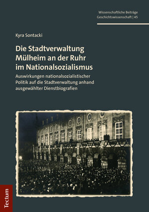 Buchcover Die Stadtverwaltung Mülheim an der Ruhr im Nationalsozialismus | Kyra Sontacki | EAN 9783828844872 | ISBN 3-8288-4487-1 | ISBN 978-3-8288-4487-2