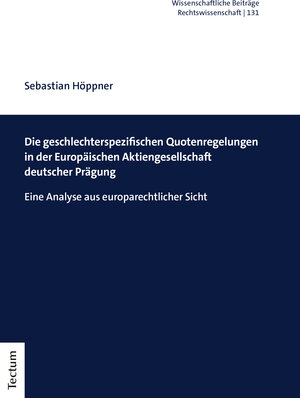 Buchcover Die geschlechterspezifischen Quotenregelungen in der Europäischen Aktiengesellschaft deutscher Prägung | Sebastian Höppner | EAN 9783828844902 | ISBN 3-8288-4490-1 | ISBN 978-3-8288-4490-2