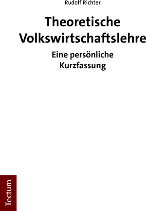 Buchcover Theoretische Volkswirtschaftslehre | Rudolf Richter | EAN 9783828845107 | ISBN 3-8288-4510-X | ISBN 978-3-8288-4510-7