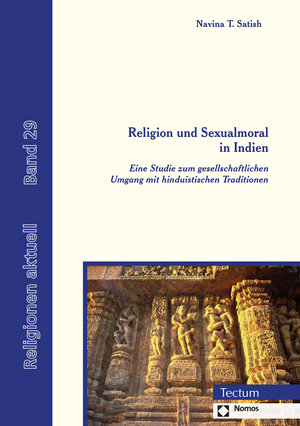 Buchcover Religion und Sexualmoral in Indien | Navina T. Satish | EAN 9783828845404 | ISBN 3-8288-4540-1 | ISBN 978-3-8288-4540-4