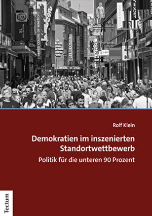 Buchcover Demokratien im inszenierten Standortwettbewerb | Rolf Klein | EAN 9783828845947 | ISBN 3-8288-4594-0 | ISBN 978-3-8288-4594-7